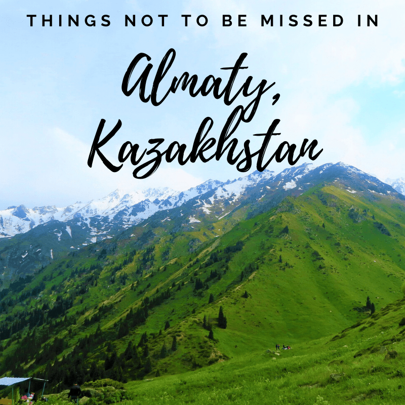 Don’t Miss Out On These Things When in Almaty!